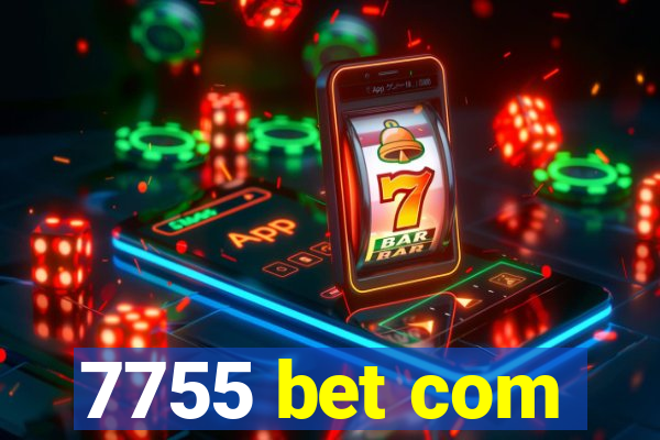 7755 bet com